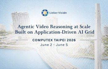Linker Vision 推出應用驅動型 AI 平台，實現 AI Grids 上的大規模自主影像推理，並採用 NVIDIA NemoClaw 技術