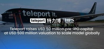 特力博 (Teleport) 宣布以5億美元估值，完成5,000萬美元Pre-IPO融資，加速全球業務擴張
